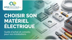 Choisir son matériel électrique