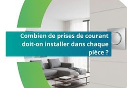 Combien de prises de courant doit-on installer dans chaque pièce ?
