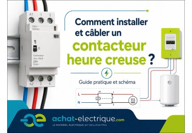 Comment installer et câbler un contacteur heure creuse ?