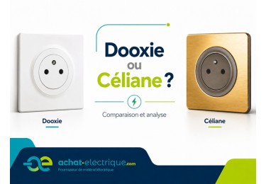 Dooxie ou Céliane ? Comparaison et analyse de deux gammes phares de Legrand